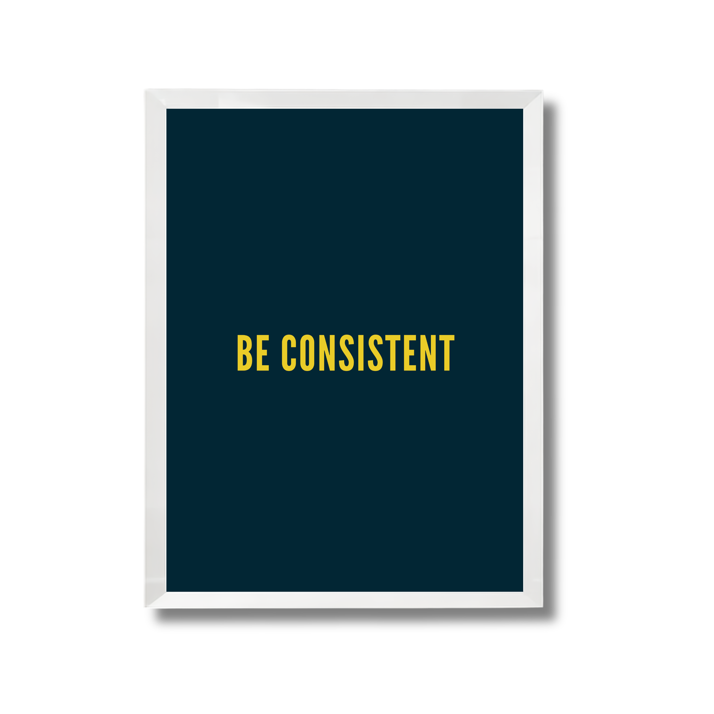 BE CONSISTENT Motivational Quote Poster #674