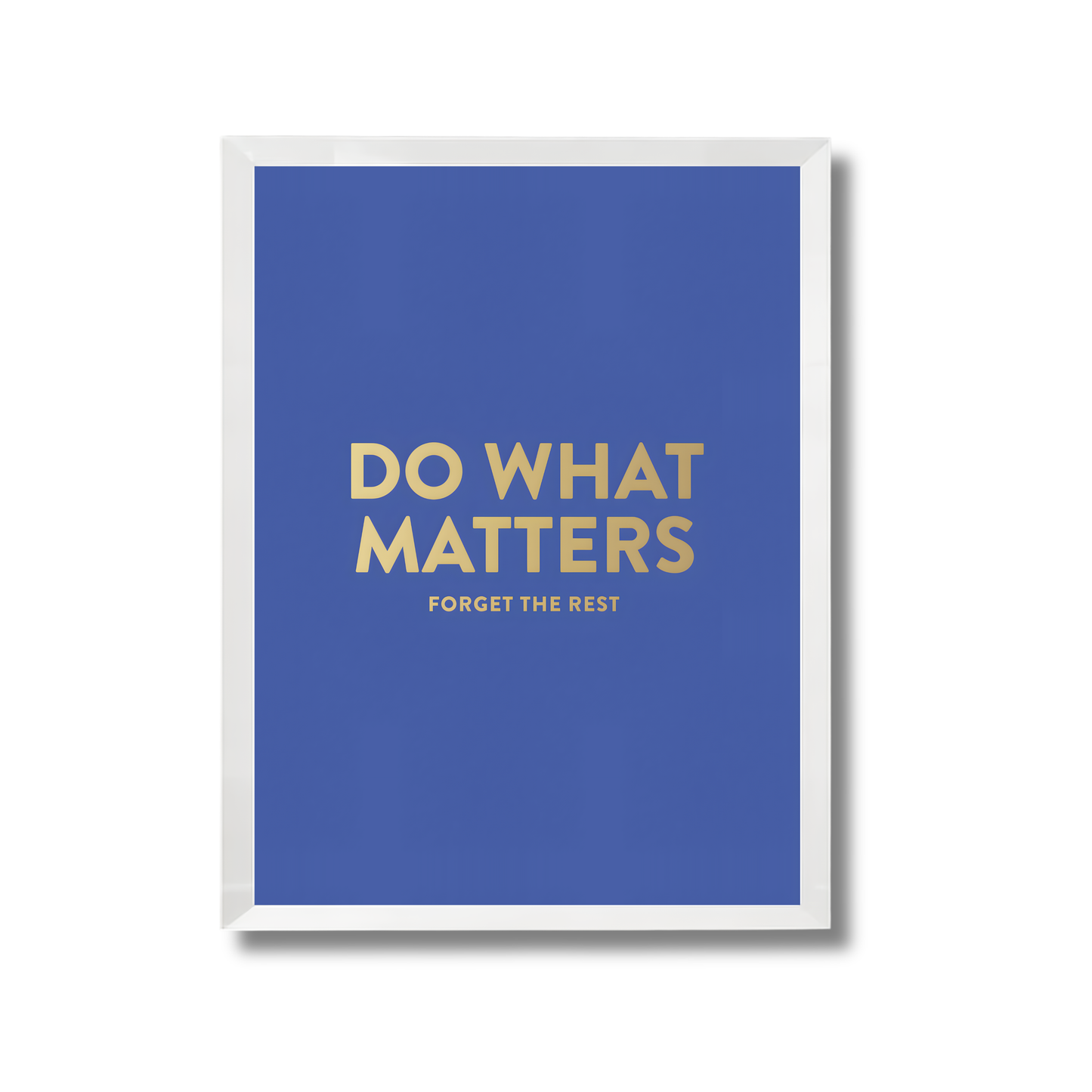 Do what matters forget the rest Motivational Quote Poster #679