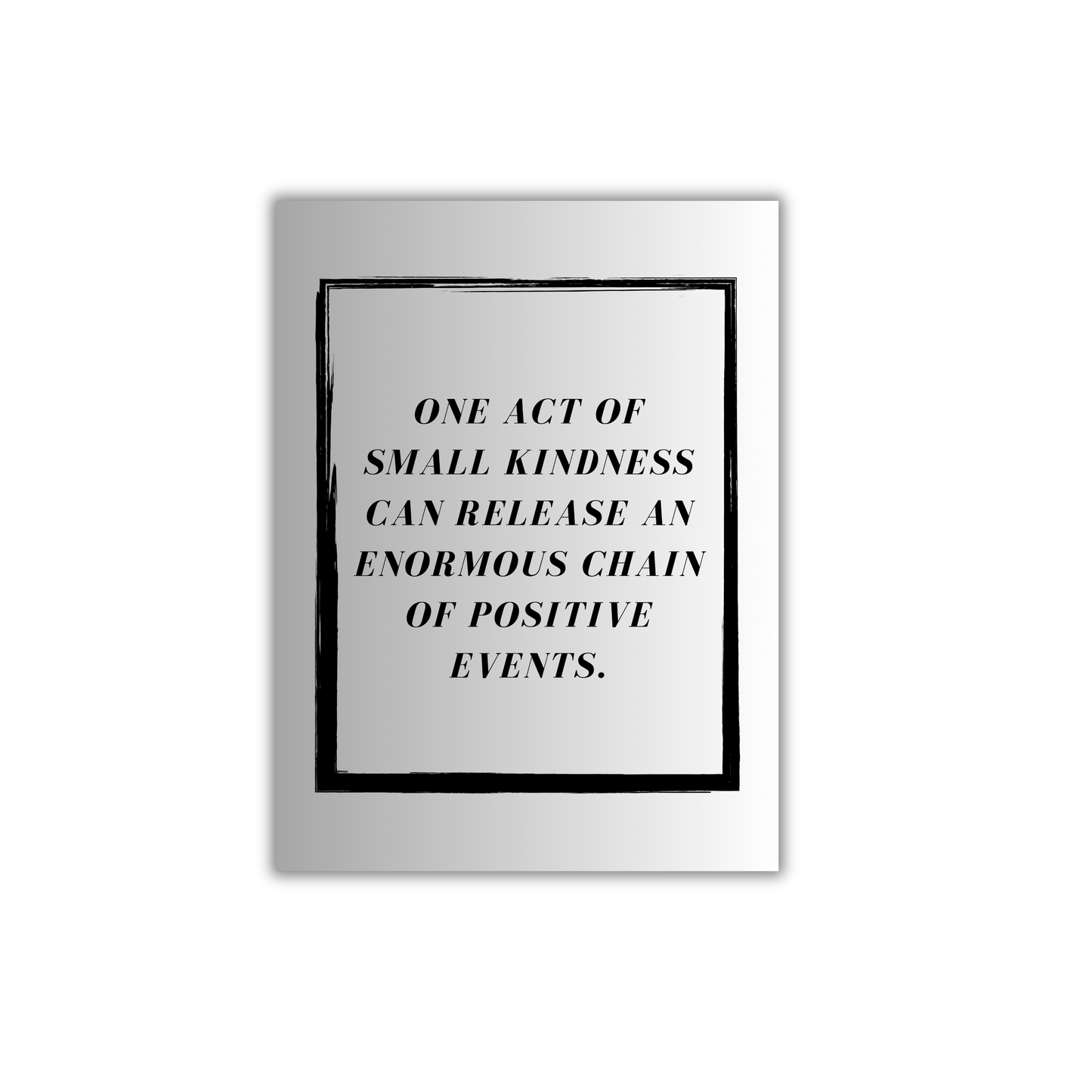 One act of small kindness can release an enormous chain of positive events. Motivational Poster #693